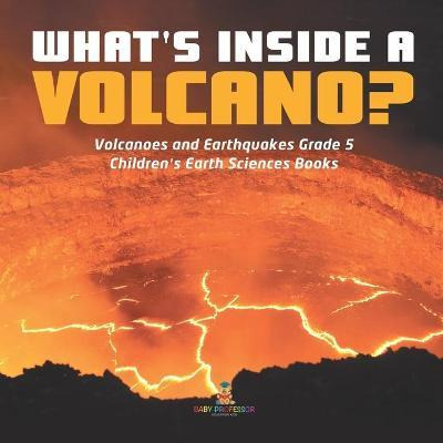 Libro What's Inside A Volcano? - Volcanoes And Earthquake...