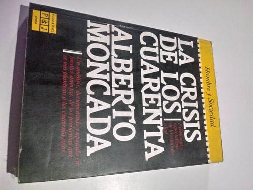 La Crisis De Los Cuarenta - Alberto Moncada