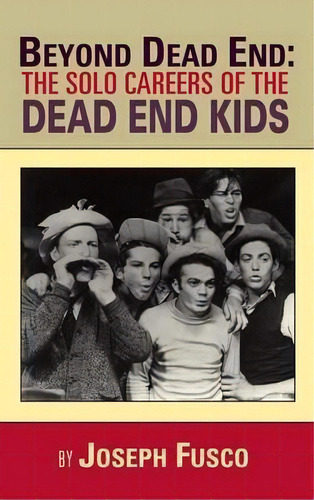 Beyond Dead End, De Joseph Fusco. Editorial Bearmanor Media, Tapa Dura En Inglés