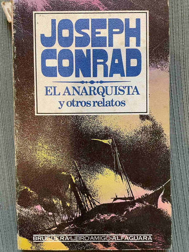 El Anarquista Y Otros Relatos. Joseph Conrad. Bruguera
