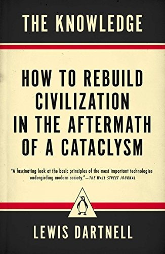 Book : The Knowledge How To Rebuild Civilization In The...