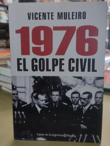1976 El Golpe Civil Vicente Muleiro Planeta