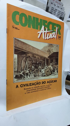 Livro Conhecer Atual Fascículo 34 - A Civilização Do Açúcar - Nova Cultural Editora
