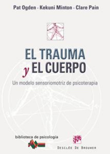 El Trauma Y El Cuerpo, De Ogden, Pat. Editorial Desclee De Brouwer, Tapa Blanda En Español