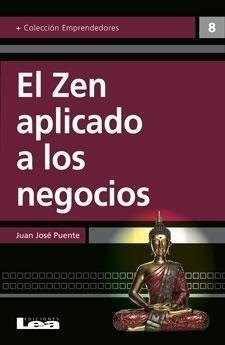 Libro El Zen Aplicado A Los Negocios De Juan Jose Puente