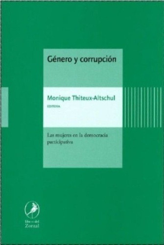 Genero Y Corrupcion - Monique Thiteux-altschul