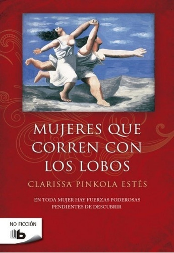 Libro Mujeres Que Corren Con Los Lobos /clarissa Pinkola Est