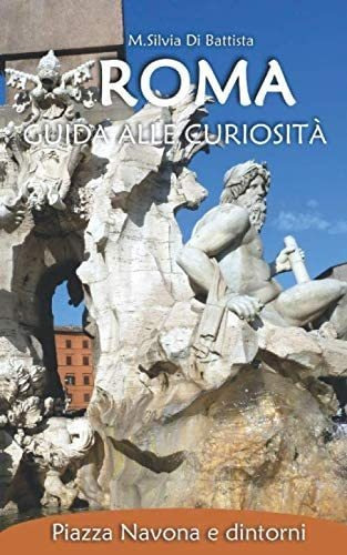 Libro: Roma: Guida Alle Curiosità - Piazza Navona E Dintorni