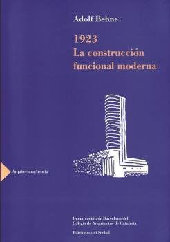 1923, La Construccion Funcional Moderna - Behne  Adolf