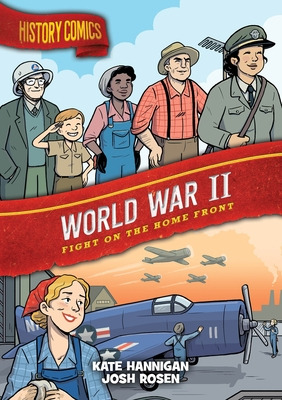 Libro History Comics: World War Ii: Fight On The Home Fro...