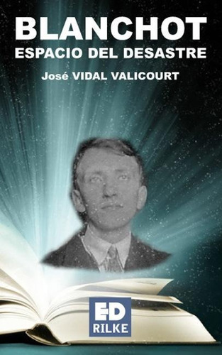 Libro: Blanchot. Valicourt, Jose Vidal. Ediciones Rilke