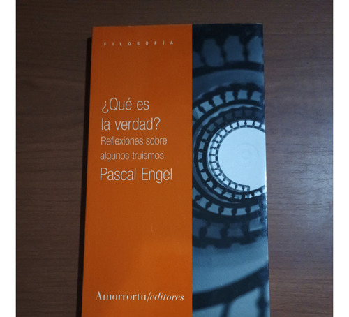 ¿qué Es La Verdad? Pascal Engel.