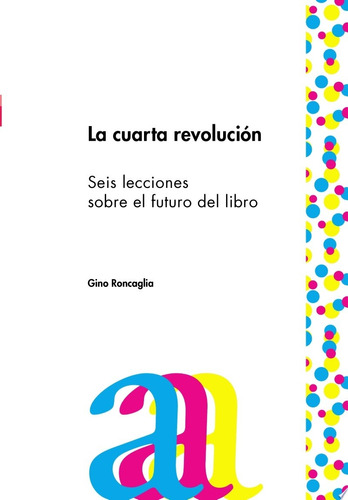 La Cuarta Revolución - Roncaglia, Gino Y Guido  Indij 