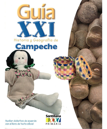 Guia Xxi Historia Y Geografia De Campeche. Primaria
