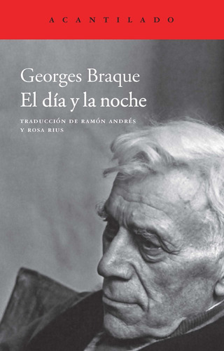El Día Y La Noche, De Braque, Georges. N/a, Vol. Volumen Unico. Editorial Acantilado, Edición 2 En Español, 2014