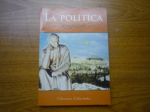 La Política. Aristóteles. Ed. Libertador.
