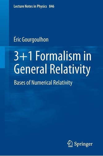 Libro 3+1 Formalism In General Relativity: Bases Of Numeri