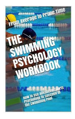 Libro The Swimming Psychology Workbook : How To Use Advan...