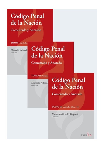 Codigo Penal De La Nacion Comentado Y Anotado - M. Riquert