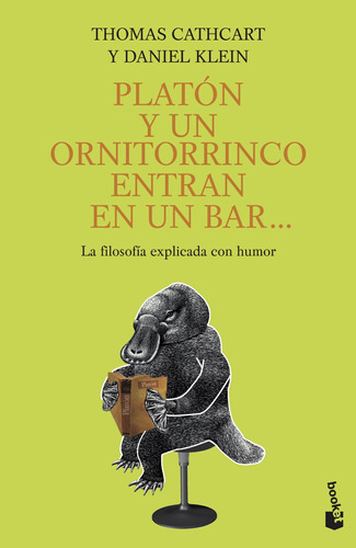 Platón y un ornitorrinco entran en un bar..., de Cathcart, Thomas. Serie Ensayo Editorial Booket México, tapa blanda en español, 2014