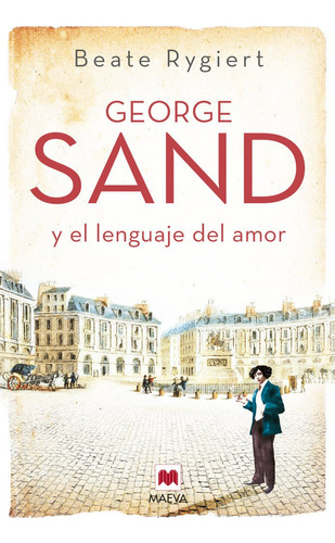 George Sand Y El Lenguaje Del Amor, De Rygiert , Beate. Editorial Maeva Ediciones, Tapa Blanda En Español