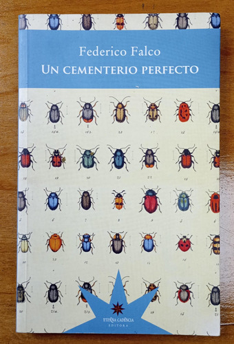 Un Cementerio Perfecto - Federico Falco - Eterna Cadencia