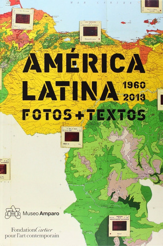 América Latina 1960 - 2013. Fotos Más Textos