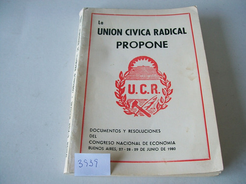 La Unión Cívica Radical Propone. Congreso De Economía 1980