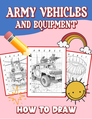 Libro: How To Draw Army Vehicles And Equipment: Step-by-step