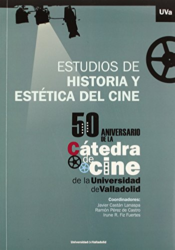 Estudios De Historia Y Estética Del Cine : 50 Aniversario De