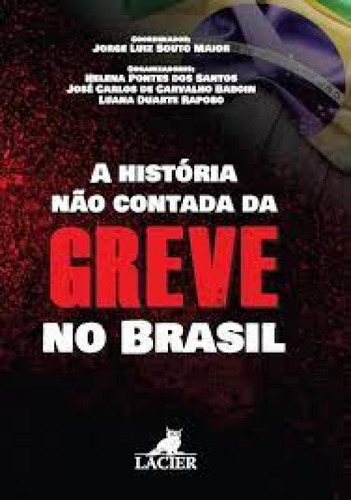 História não contada da greve no Brasil, de Helena Pontes Santos. Editorial LACIER, tapa mole en português