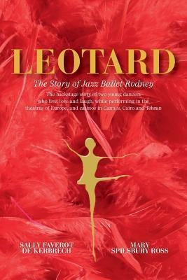 Leotard. The Story Of Jazz Ballet Rodney - Dr Mary Ross (...