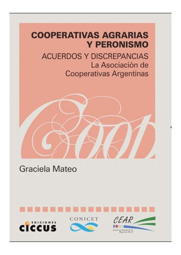 Cooperativas Agrarias Y Peronismo: Acuerdos Y Discrepancias