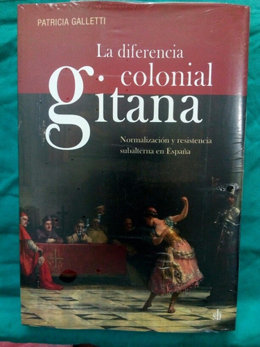 La Diferencia Colonial Gitana / Patricia Galletti / Sb