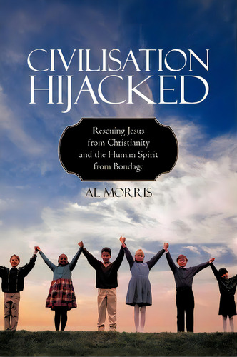 Civilisation Hijacked, De Morris Al Morris. Editorial Iuniverse, Tapa Blanda En Inglés