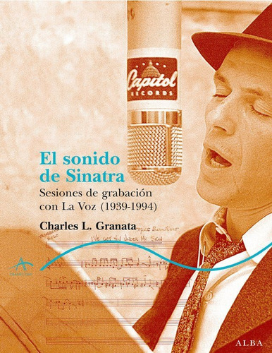 El Sonido De Sinatra, Charles Granata, Ed. Alba