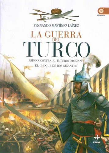 Libro: La Guerra Del Turco / Fernando Martínez Laínez