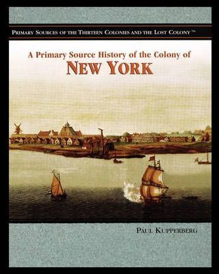 Libro A Primary Source History Of The Colony Of New York ...