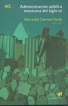 Libro Administracion Publica Mexicana Del Siglo Xx Original