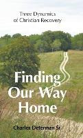 Libro Finding Our Way Home : Three Dynamics Of Christian ...