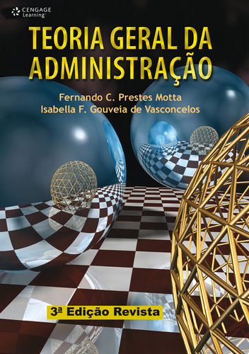 Teoria geral da administração, de Motta, Fernando. Editorial Cengage Learning Edições Ltda., capa mole em português, 2006