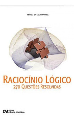 Raciocinio Logico, De Martins, Marcia Da Silva. Editora Ciencia Moderna, Capa Mole Em Português