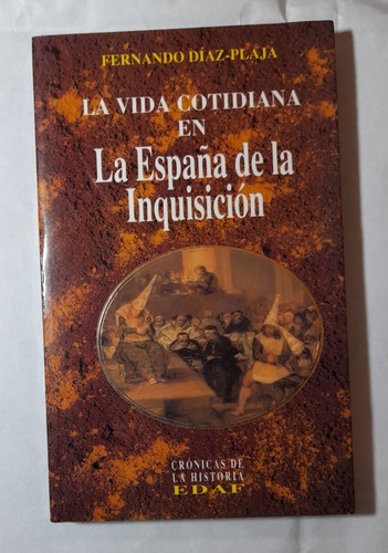 La Vida Cotidiana En La España De La Inquisicion Diaz-plaja