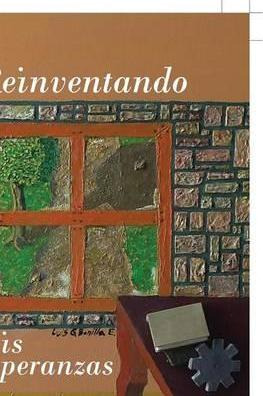 Libro Reinventando Mis Esperanzas - Luis Gerardo Bonilla ...