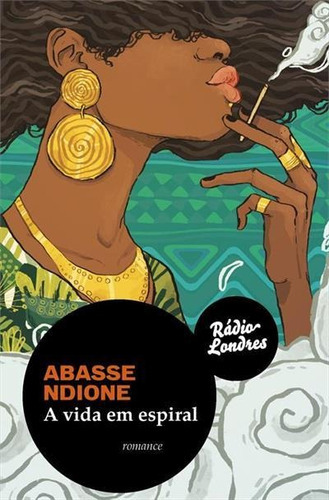 A Vida Em Espiral - 2ªed.(2018), De Abasse Ndione. Editora Rádio Londres, Capa Mole, Edição 2 Em Português, 2018