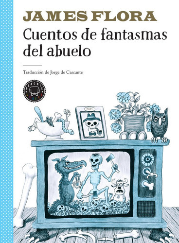 Cuentos de fantasmas del abuelo, de Flora, James. Editorial Blackie Little, tapa dura en español