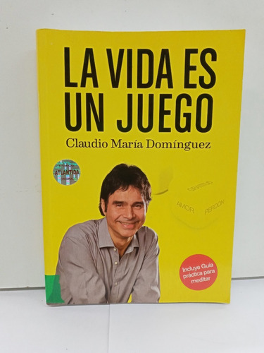 La Vida Es Un Juego - Claudio Maria Dominguez -