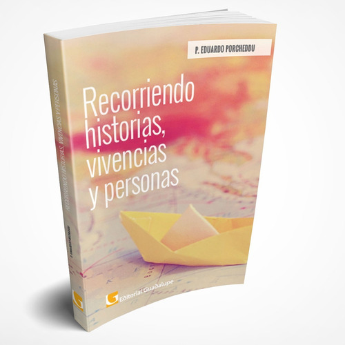 Recorriendo Historias, Vivencias Y Personas