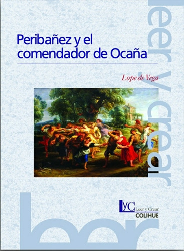 Peribañez Y El Comendador De Ocaña (2da.edicion), De De Vega, Lope Felix. Editorial Colihue, Tapa Blanda En Español, 2008