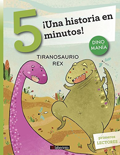 Ãâ¡una Historia En 5 Minutos! Tiranosaurio Rex, De Bordiglioni, Stefano. Editorial Ediciones Del Laberinto S. L, Tapa Blanda En Español